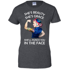 Load image into Gallery viewer, She's Beauty She's Grace She'll Punch You In The Place T-Shirt
