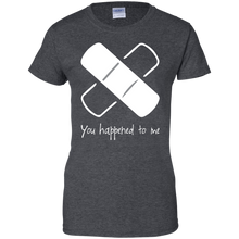 Load image into Gallery viewer, You Happened To Me Shirt For Women
