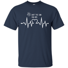 Load image into Gallery viewer, he is not sun, you are T-Shirt
